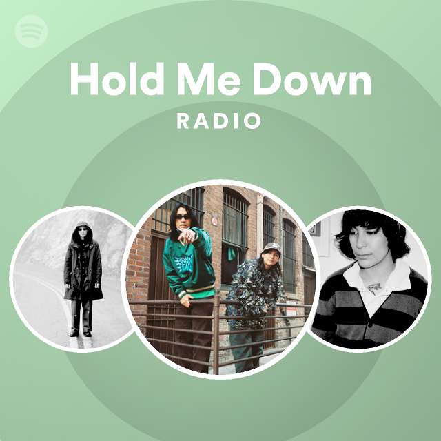 Hold Me Down Radio - playlist by Spotify | Spotify