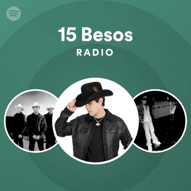 15 Besos Radio playlist by Spotify Spotify