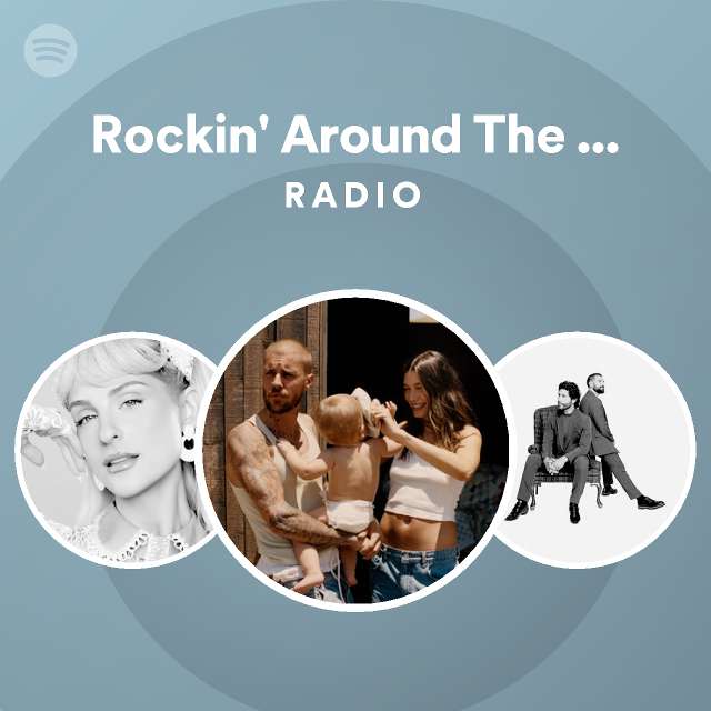 Rockin' Around The Christmas Tree Radio playlist by Spotify Spotify