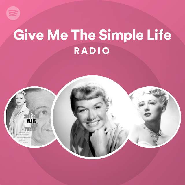 Give Me The Simple Life Radio - playlist by Spotify | Spotify