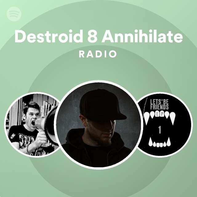 Destroid 8 Annihilate Radio - playlist by Spotify | Spotify