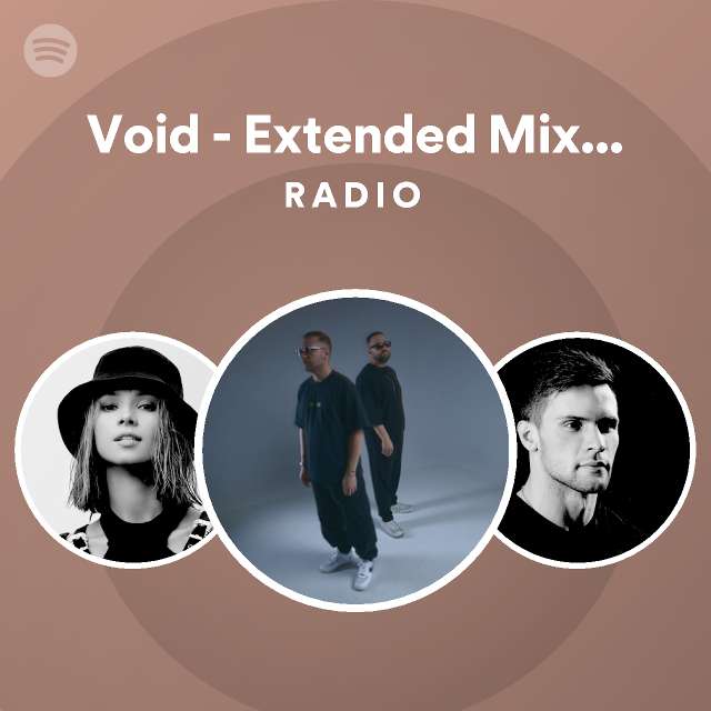 Void - Extended Mix - Mixed Radio | Spotify Playlist