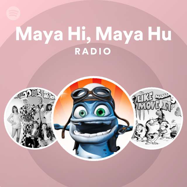 Maya hi maya hu radio playlist by spotify spotify