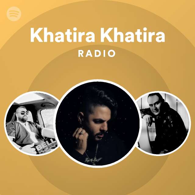 Khatira Khatira Radio - playlist by Spotify | Spotify