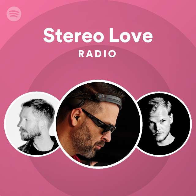 Stereo Love - Radio Edit Radio - playlist by Spotify | Spotify