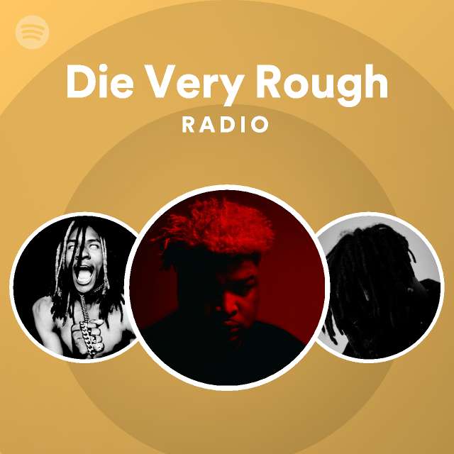 die-very-rough-radio-playlist-by-spotify-spotify