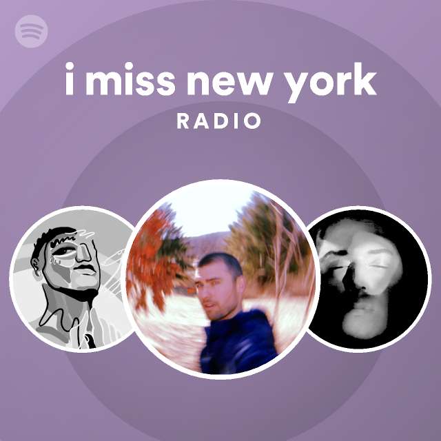i miss new york Radio - playlist by Spotify | Spotify