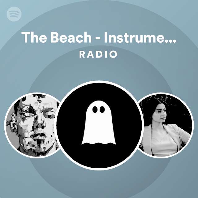 The Beach Instrumental Slow Radio Playlist By Spotify Spotify
