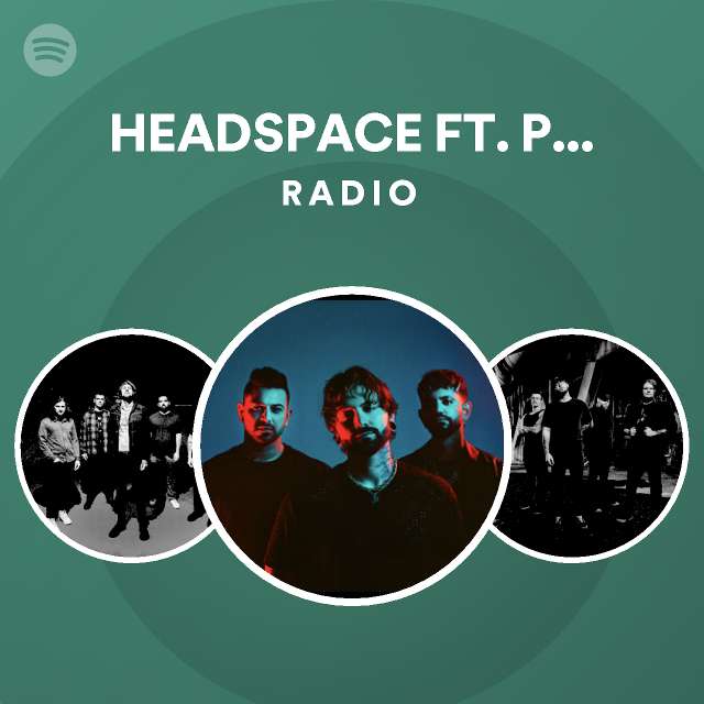 HEADSPACE FT. POORSTACY Radio playlist by Spotify Spotify