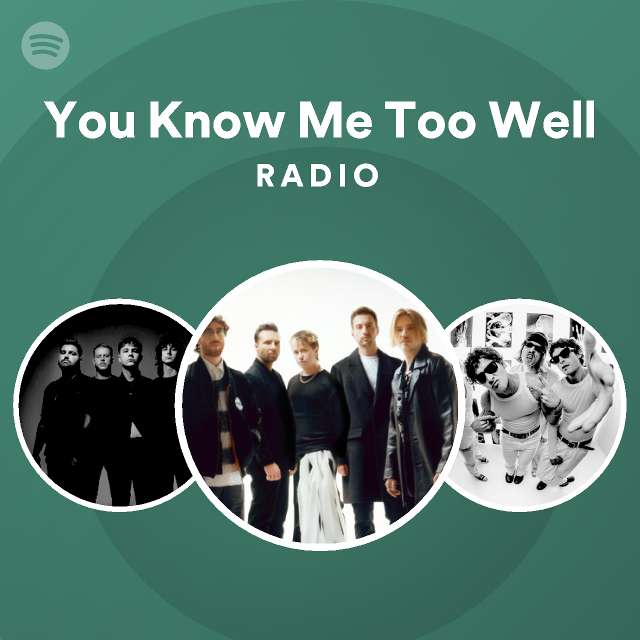 you-know-me-too-well-radio-playlist-by-spotify-spotify