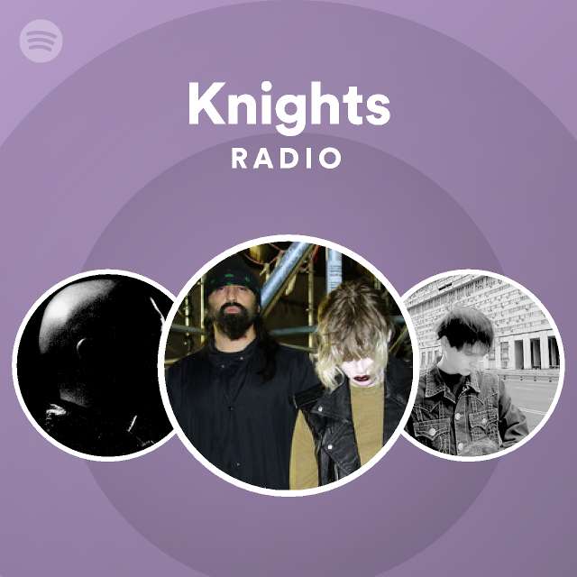 Knights Radio playlist by Spotify Spotify