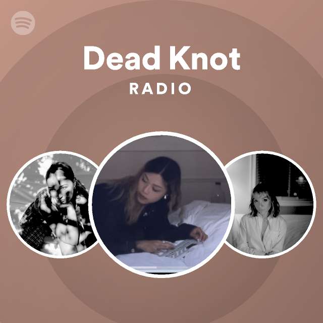 Dead Knot Radio playlist by Spotify Spotify