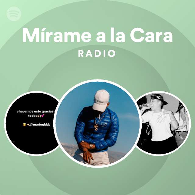 Mírame la Cara Radio on Spotify