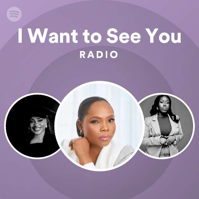 I Want to See You Radio - playlist by Spotify | Spotify