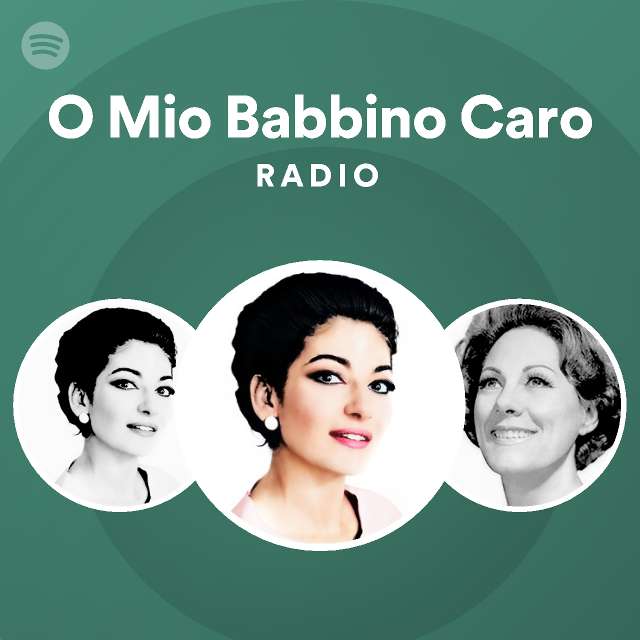 O mio babbino caro radio playlist by spotify spotify