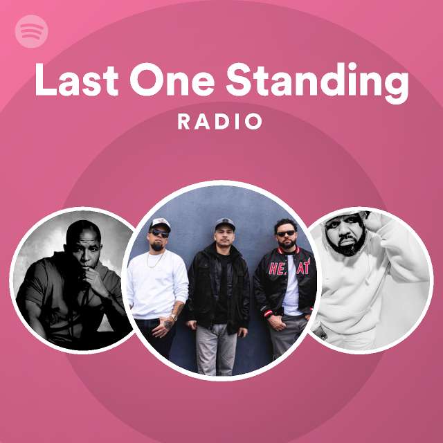 Last One Standing Radio - playlist by Spotify | Spotify