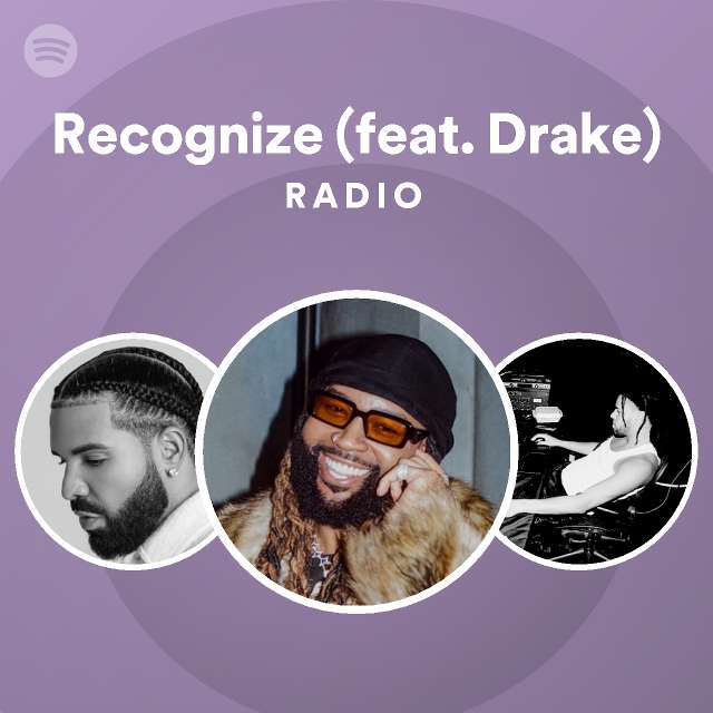 Recognize (feat. Drake) Radio - Playlist By Spotify | Spotify