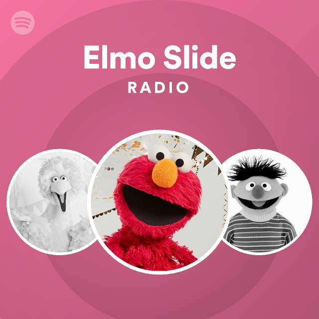 Elmo Slide Radio - playlist by Spotify | Spotify