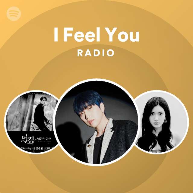 I Feel You Radio | Spotify Playlist