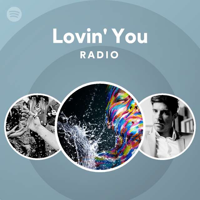 Lovin' You Radio - playlist by Spotify | Spotify