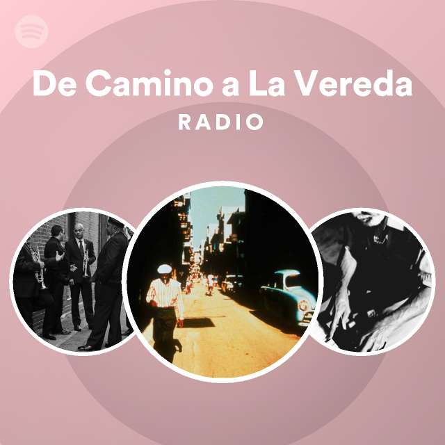 de-camino-a-la-vereda-radio-playlist-by-spotify-spotify