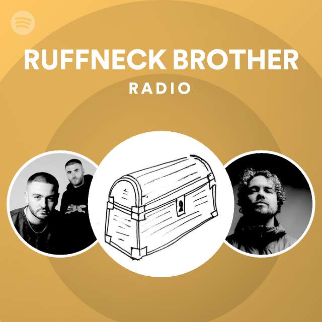RUFFNECK BROTHER Radio playlist by Spotify Spotify