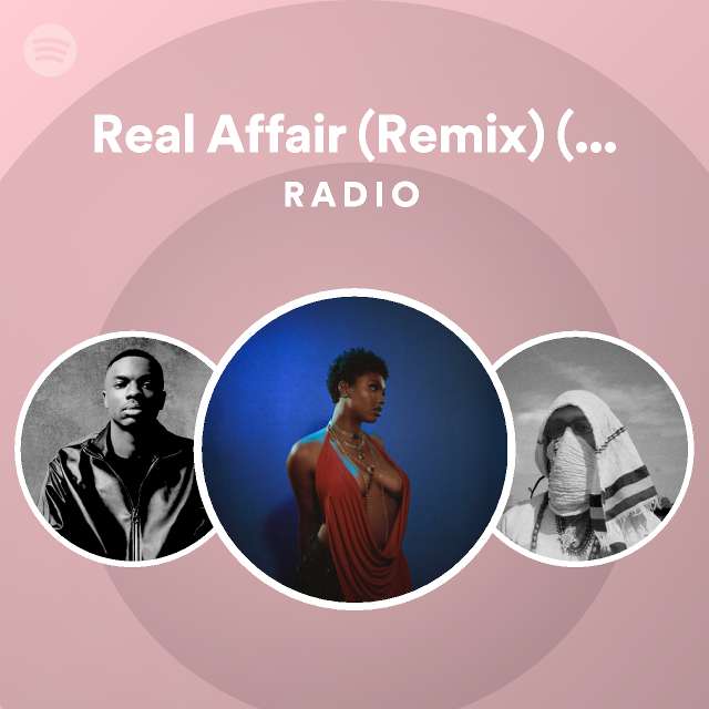 Real Affair (Remix) (feat. Vince Staples) Radio playlist by Spotify Spotify