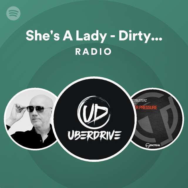 She's A Lady Dirtydisco Remix Radio playlist by Spotify Spotify