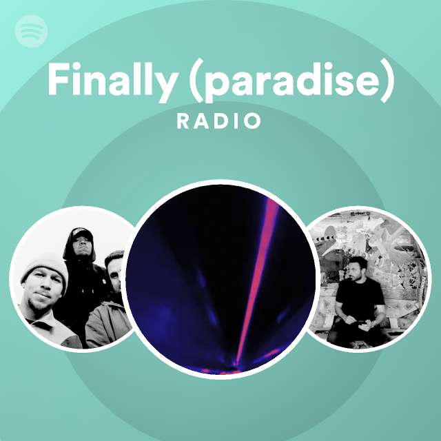 Finally (paradise) Radio | Spotify Playlist