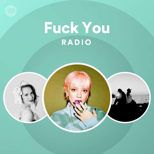 Fuck You Radio Playlist By Spotify Spotify