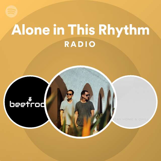 Alone In This Rhythm Radio Spotify Playlist