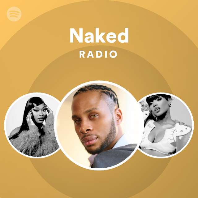 Naked Radio Playlist By Spotify Spotify