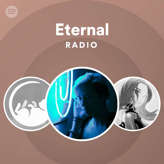 Eternal Radio - playlist by Spotify | Spotify