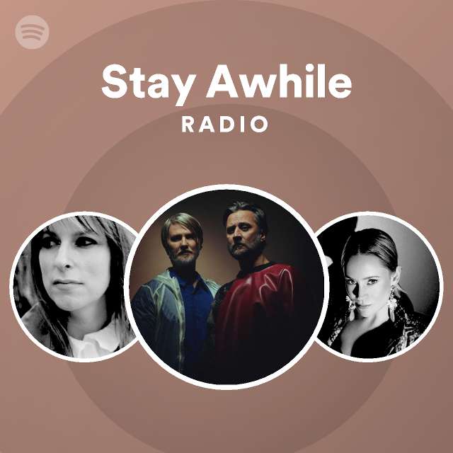 Stay Awhile Radio - playlist by Spotify | Spotify