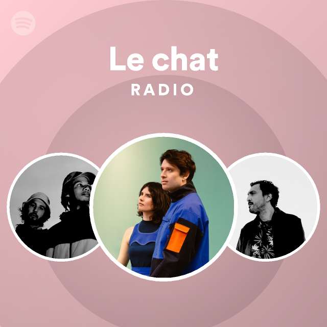Le chat Radio - playlist by Spotify | Spotify