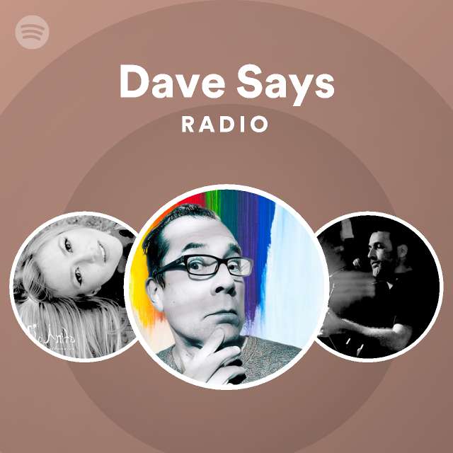 Dave Says Radio | Spotify Playlist