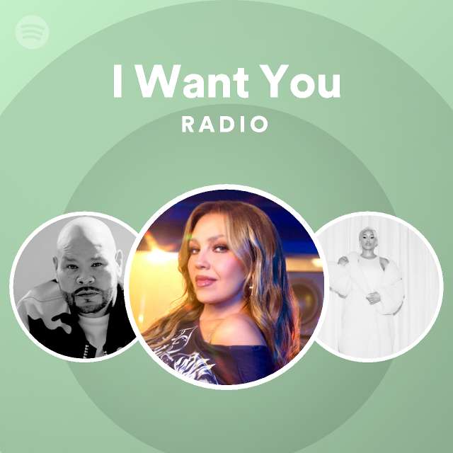 I Want You Radio - playlist by Spotify | Spotify