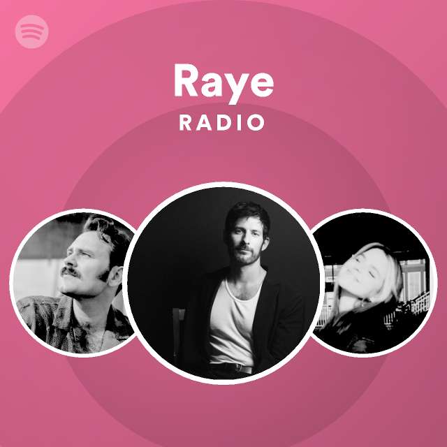 Raye Radio - playlist by Spotify | Spotify