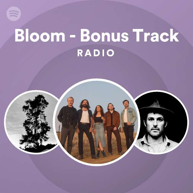 Bloom - Bonus Track Radio - playlist by Spotify | Spotify