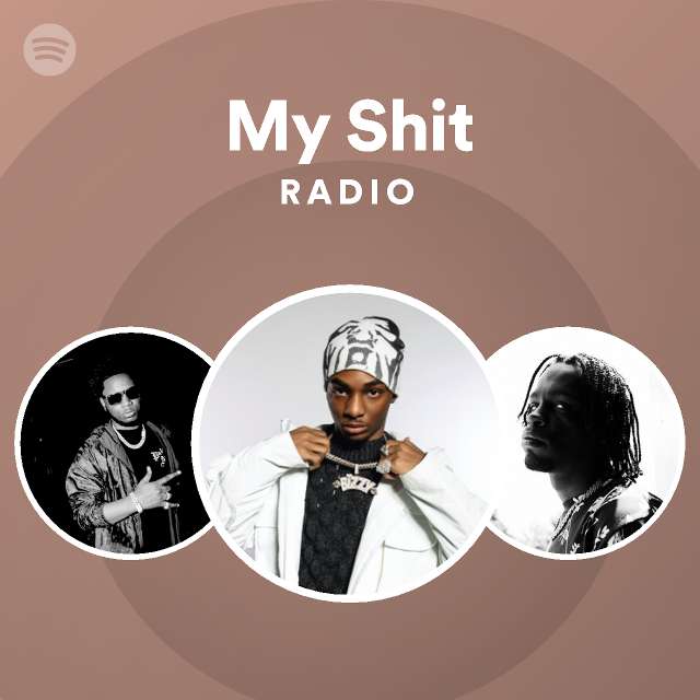 My Shit Radio - playlist by Spotify | Spotify