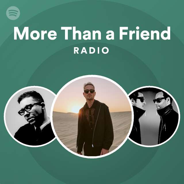 More Than a Friend Radio - playlist by Spotify | Spotify