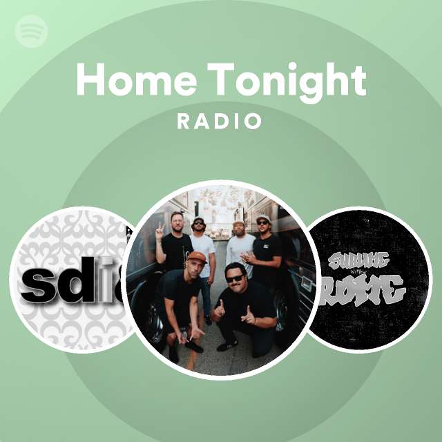 Home Tonight Radio - playlist by Spotify | Spotify