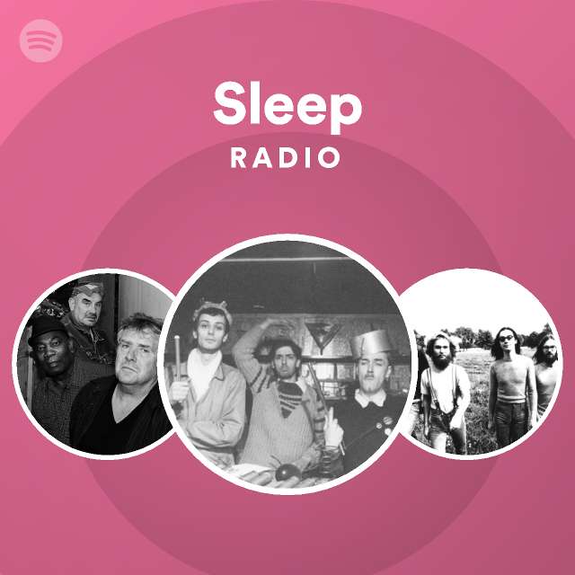 Sleep Radio playlist by Spotify Spotify