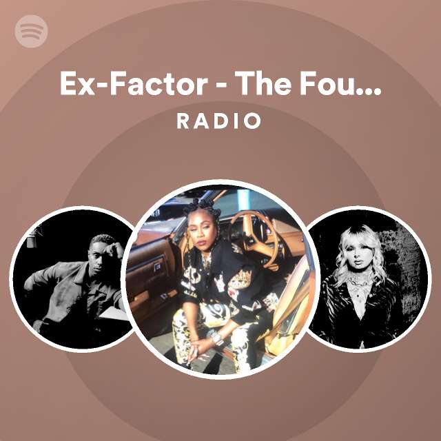 ExFactor The Four Performance Radio Spotify Playlist