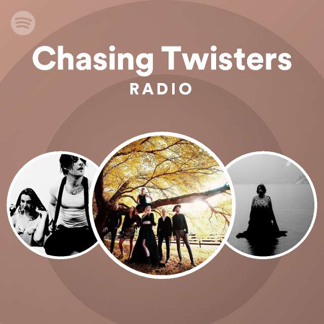 Chasing Twisters Radio playlist by Spotify Spotify