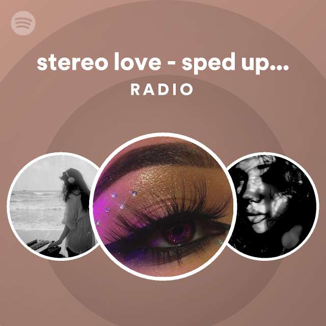 Stereo Love Sped Up Reverb Radio Spotify Playlist