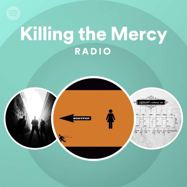 killing-the-mercy-radio-playlist-by-spotify-spotify