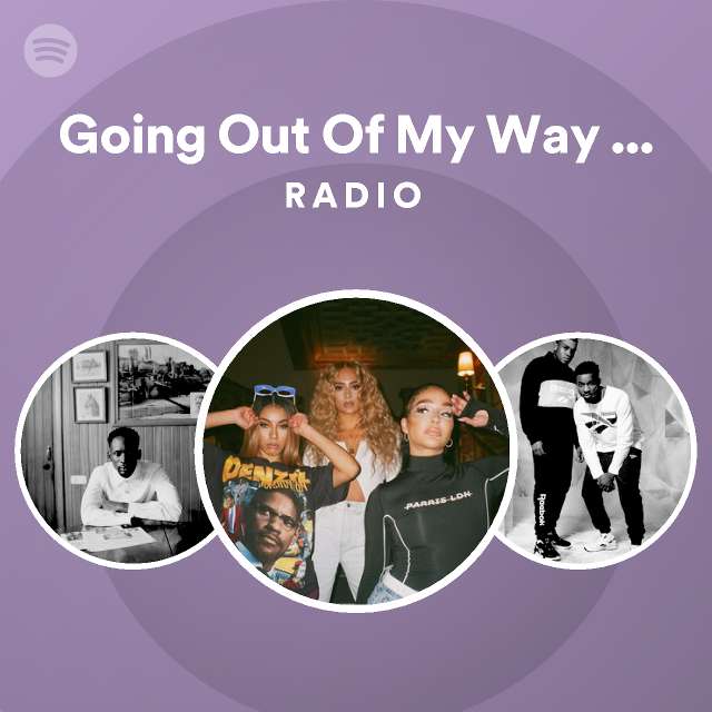 Going Out Of My Way (feat. Mr Eazi) Radio playlist by Spotify Spotify