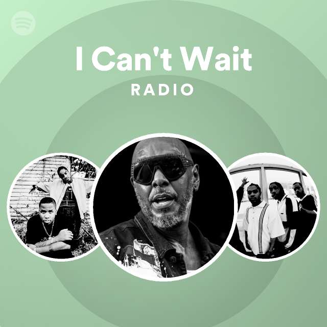 I Can't Wait Radio - playlist by Spotify | Spotify