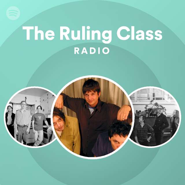 The Ruling Class Radio - playlist by Spotify | Spotify